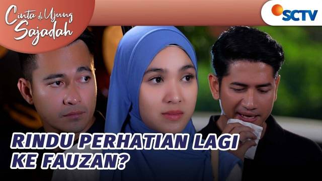 Berikan Tisu, Rindu Perhatian Lagi ke Fauzan? | Cinta Di Ujung Sajadah Episode 68