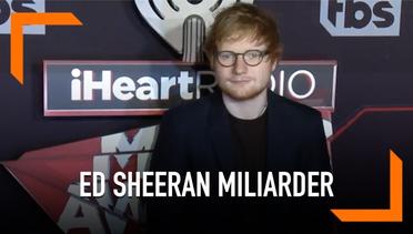 Ed Sheeran Jadi Miliarder Sebelum Berusia 30 Tahun?