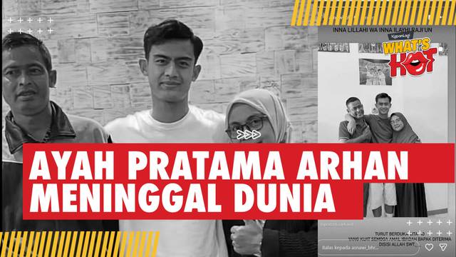 BREAKING NEWS: Ayah Pratama Arhan Meninggal Dunia #pratamaarhan
