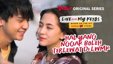 Live With My Ketos - Vidio Original Series | Hal Yang Nggak Boleh Terlewat di LWMK