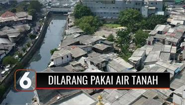Siap-siap!! Warga DKI Jakarta Akan Dilarang Pakai Air Tanah | Liputan 6