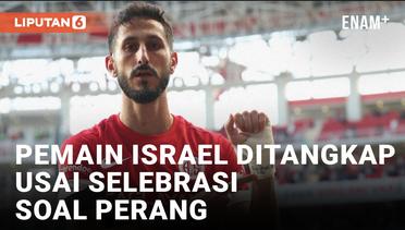 Selebrasi Soal Perang Gaza, Pemain Israel di Klub Turki Dipecat dan Ditangkap