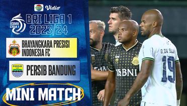 Mini Match - BHAYANGKARA Presisi Indonesia FC VS PERSIB Bandung | BRI  Liga 1 2023/2024