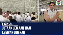 Jutaan Jemaah Haji Lempar Jumrah | Fokus
