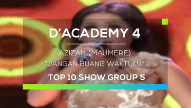 Azizah, Maumere - Jangan Buang Waktuku (D'Academy 4 Top 10 Show Group 1)