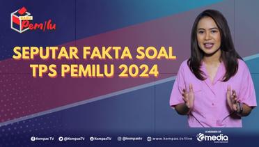 Seputar Fakta Soal TPS Pemilu 2024 - RABU PEMILU