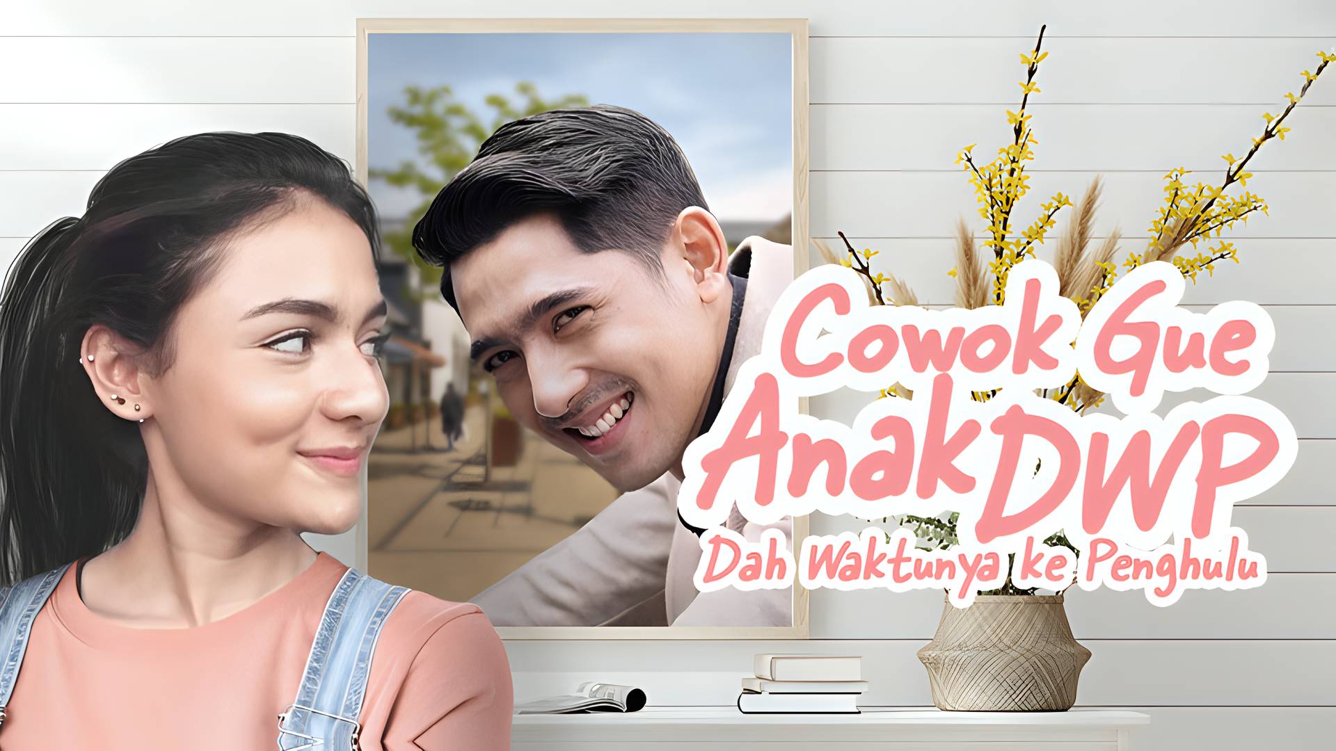 Cowok Gue Anak DWP (Dah Waktunya ke Penghulu)