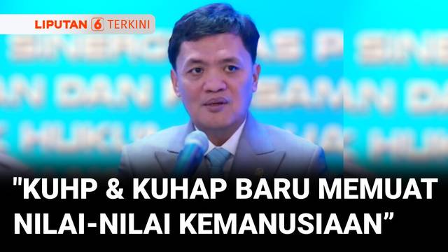 DPR Apresiasi Inisiatif Polri-Kejagung Respons KUHAP & KUHP Baru | Liputan 6