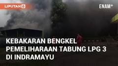 Detik-detik Kebakaran Bengkel Pemeliharaan Tabung LPG 3 di Indramayu