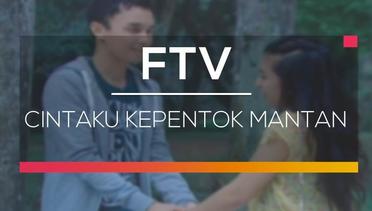 FTV SCTV - Cintaku Kepentok Mantan