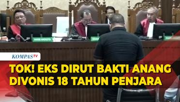 Tok! Eks Dirut Bakti Anang Latif Divonis 18 Tahun Penjara di Kasus Korupsi BTS 4G Kominfo