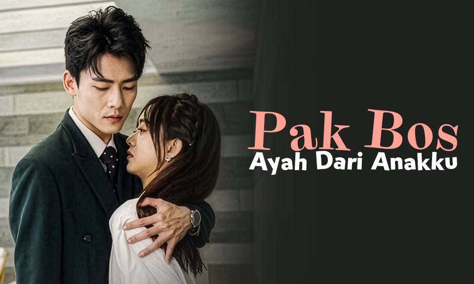 Pak Bos Ayah Dari Anakku