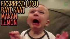 Lucu Banget - Ekspresi Bayi Makan Lemon