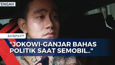 Gibran Beberkan Obrolan Jokowi dan Ganjar Saat Semobil, Begini Katanya...