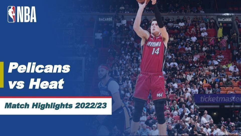 Heat vs. Pelicans: Play-by-play, highlights and reactions