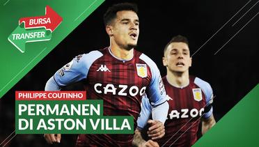 Bursa Transfer: Aston Villa Resmi Permanenkan Philippe Coutinho dari Barcelona
