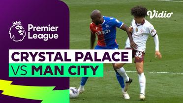Crystal Palace vs Man City - Mini Match | Premier League 23/24