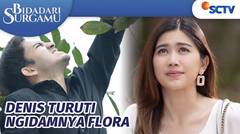 Ih Denis Kok Nurut Pas Flora Minta Petikkan Rambutan! | Bidadari Surgamu Episode 288