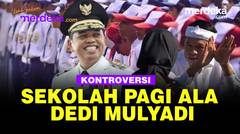 Di Balik Gebrakan Sekolah Pagi Dedi Mulyadi | #lebihpaham
