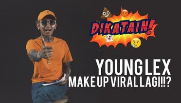 #Dikatain eps. 01 - Young Lex Klarifikasi Make Up Viral!?