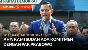 Prabowo Jadi Presiden Terpilih, AHY Bicara Soal Jatah Menteri Untuk Demokrat | Liputan 6