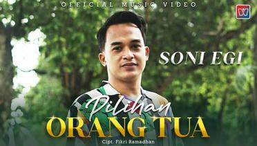 Soni Egi - Pilihan Orang Tua (Official Music Video)