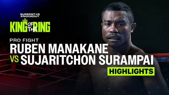 Ruben Manakane vs Sujaritchon Surampai - Highlight | Superstar Knockout Vol.3