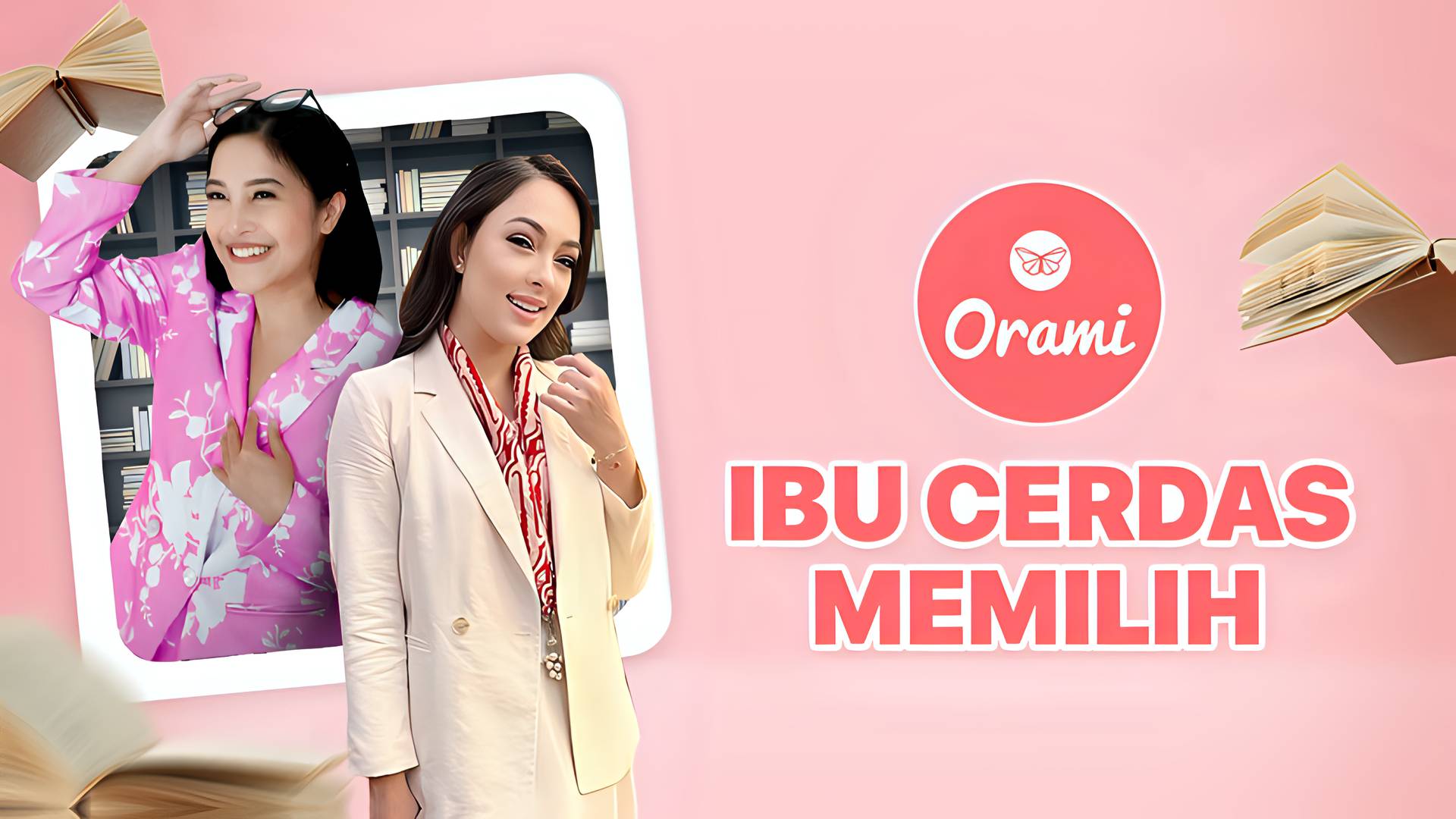 Orami - Ibu Cerdas Memilih
