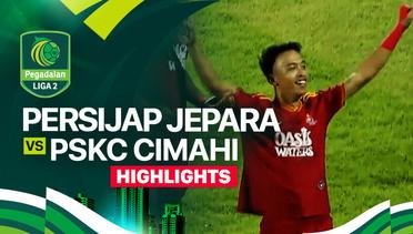 Persijap Jepara vs PSKC Cimahi - Highlights | Pegadaian Liga 2 2024/25