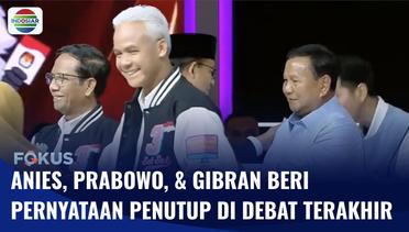 Ini Pernyataan Penutup dari Anies, Prabowo, dan Gibran di Debat Terakhir | Fokus
