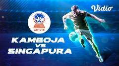 Full Match - Kamboja VS Singapura | Piala AFF U-18 2019