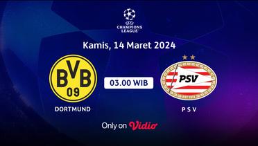 Jadwal Pertandingan | Dortmund vs PSV - 14 Maret 2024, 03:00 WIB | UEFA Champions League 2024