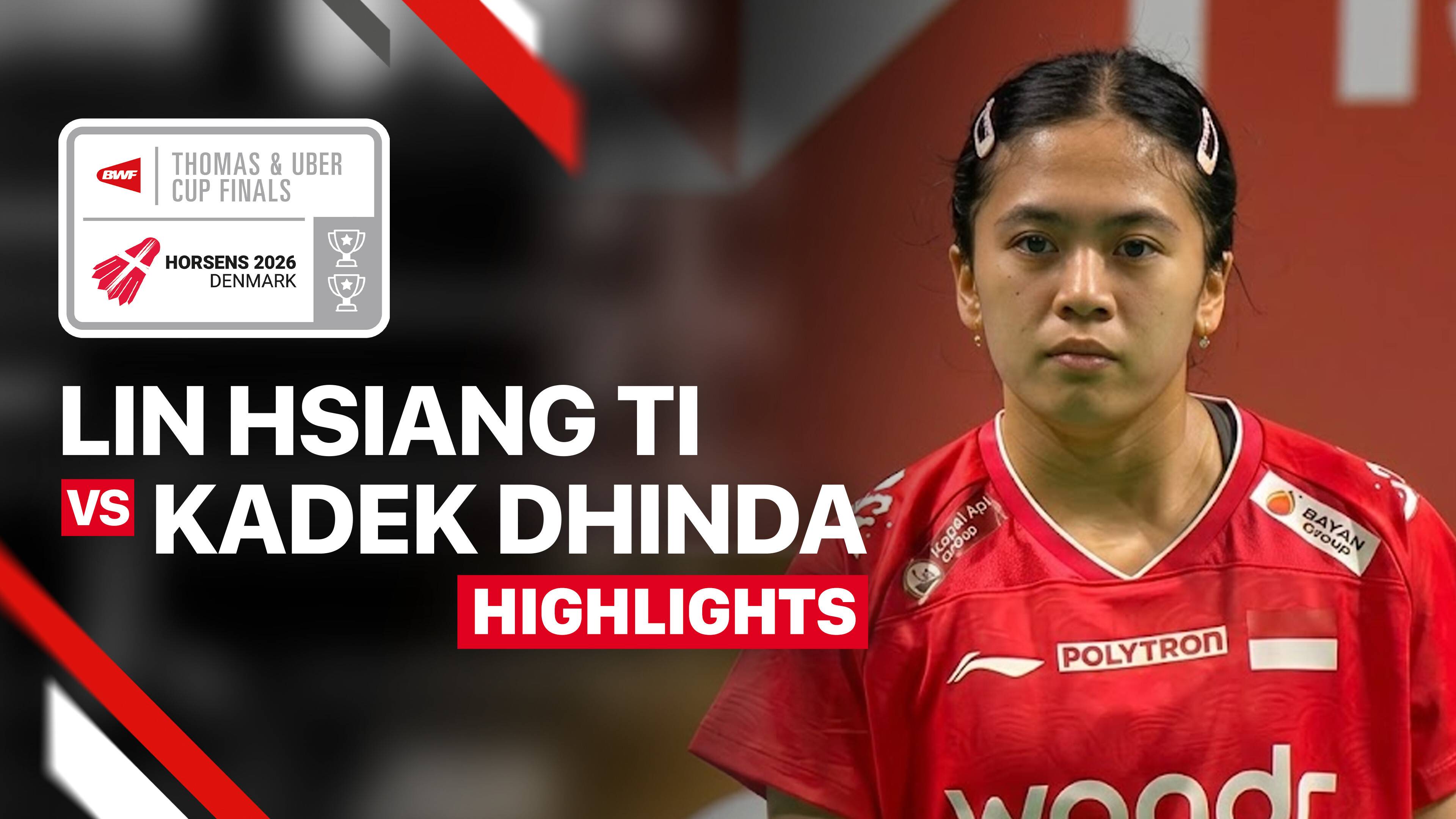 Lin Hsiang Ti (TPE) vs Ni Kadek Dhinda Amartya Pratiwi (INA) - Women's Singles (Match 3) | Uber Cup 2026