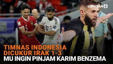 Timnas Indonesia Dicukur Irak 1-3, MU Ingin Pinjam Karim Benzema