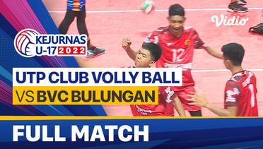 Full Match | Putra: UTP Club Volly Ball vs BVC Bulungan | Kejurnas Bola Voli Antarklub U-17 2022