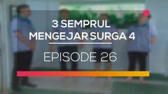3 Semprul Mengejar Surga 4 - Episode 26