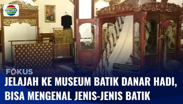 Jelajah ke Museum Batik Danar Hadi di Surakarta, Mengenal Berbagai Jenis Batik | Fokus