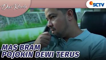 Mas Bram Pojokin Dewi Terus | Dewi Rindu Episode 218