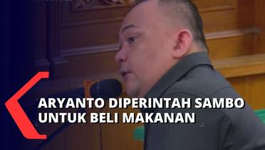 Sebelum Bertemu Chuck Putranto, Aryanto Diperintah Sambo untuk Membeli Makanan!