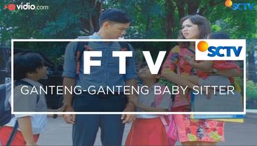 FTV SCTV - Ganteng-ganteng Baby Sitter