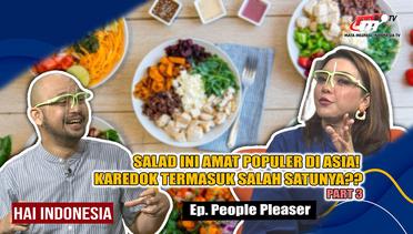 Hai Indonesia | Ini Kah Salad Paling Populer di Asia?! | People Pleaser Part.(3/3)