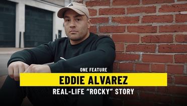 Eddie Alvarez’s  Real-Life “Rocky” Story - ONE Feature