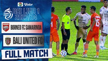 Full Match: Borneo FC Samarinda vs Bali United FC | BRI Liga 1 2023/2024