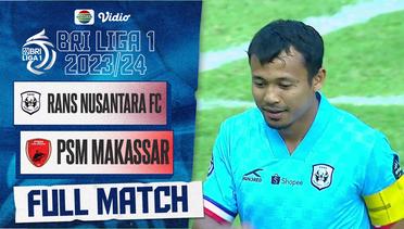 Rans Nusantara FC vs PSM Makassar | Full Match - BRI Liga 1 2023/24