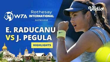 Emma Raducanu vs Jessica Pegula - Highlights | WTA Rothesay International 2024