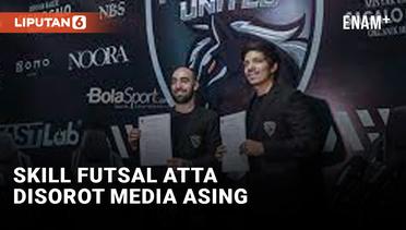 Bangga! Media Asing Sorot Skill Futsal Atta Halilintar