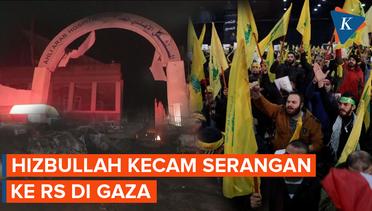 RS Gaza Digempur, Hizbullah Serukan 'Hari Kemarahan' untuk Israel!