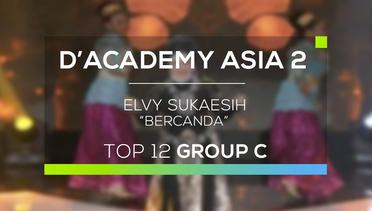 Elvy Sukaesih - Bercanda (D'Academy Asia 2)