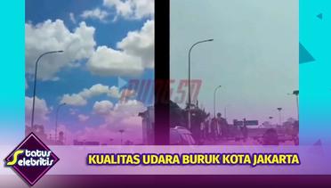 Waspada! Kualitas Udara di Jakarta Masuk Level Tidak Sehat | Status Selebritis