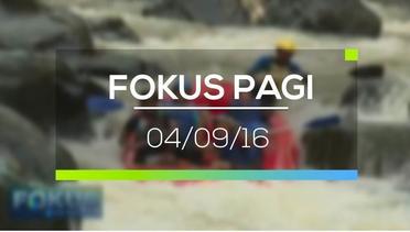 Fokus Pagi - 04/09/16